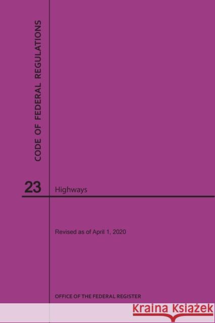 Code of Federal Regulations Title 23, Highways, 2020 Nara 9781640248090 Claitor's Pub Division - książka
