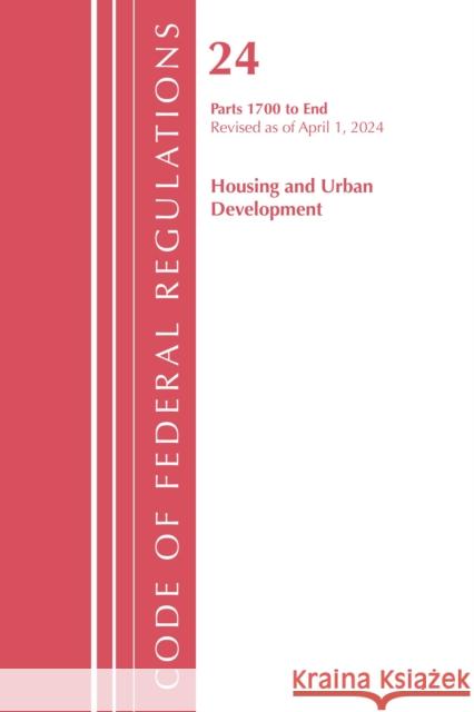 Code of Federal Regulations, Title 24 Housing Urban Dev 1700-End 2024 Office of the Federal Register (U.S.) 9781636715278 Bernan Press - książka