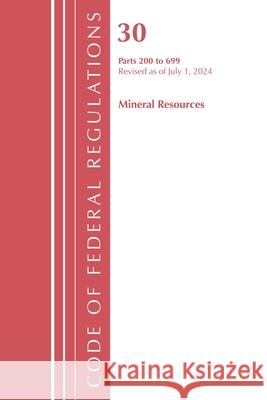 Code of Federal Regulations, Title 30 Mineral Resources 200-699, 2023 Office of the Federal Register (U.S.) 9781636715698 Bernan Press - książka