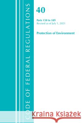 Code of Federal Regulations, Title 40 Protection of the Environment 150-189, Revised as of July 1, 2021 Office of the Federal Register (U S ) 9781636719399 ROWMAN & LITTLEFIELD pod - książka