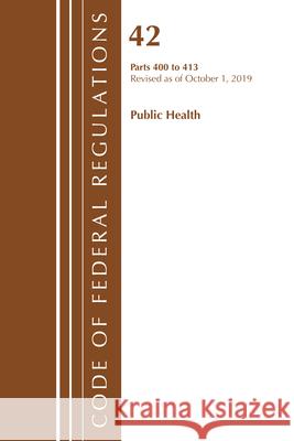 Code of Federal Regulations, Title 42 Public Health 400-413, Revised as of October 1, 2019  9781641439398 ROWMAN & LITTLEFIELD - książka