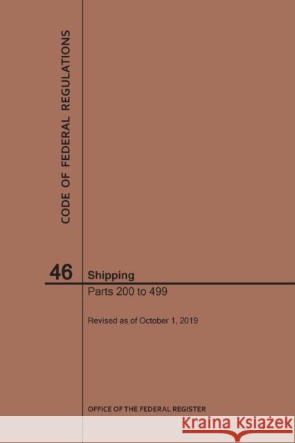 Code of Federal Regulations Title 46, Shipping, Parts 200-499, 2019 National Archives and Records Administra 9781640246942 Claitor's Pub Division - książka