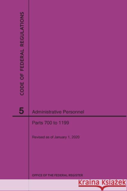 Code of Federal Regulations Title 5, Administrative Personnel, Parts 700-1199, 2020 Nara 9781640247383 Claitor's Pub Division - książka