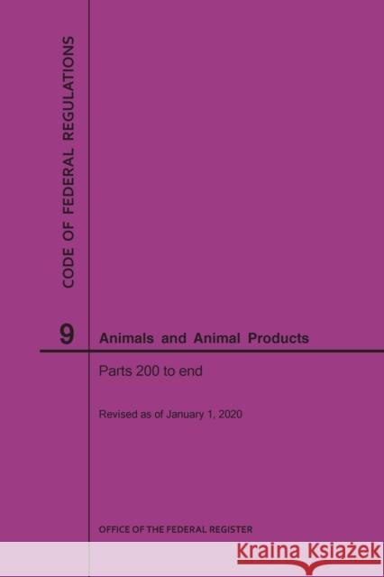 Code of Federal Regulations Title 9, Animals and Animal Products, Parts 200-End, 2020 Nara, Nara 9781640247581 Claitor's Pub Division - książka