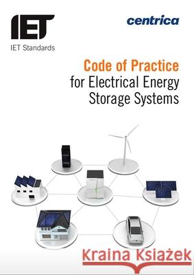 Code of Practice for Electrical Energy Storage Systems The Institution of Engineering and Techn 9781785612787 Institution of Engineering & Technology - książka