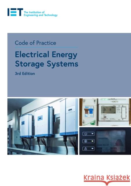 Code of Practice for Electrical Energy Storage Systems The Institution of Engineering and Technology 9781839538254 Institution of Engineering and Technology - książka