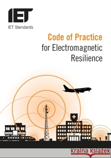 Code of Practice for Electromagnetic Resilience The Institution of Engineering and Techn 9781785163241 Institution of Engineering & Technology - książka