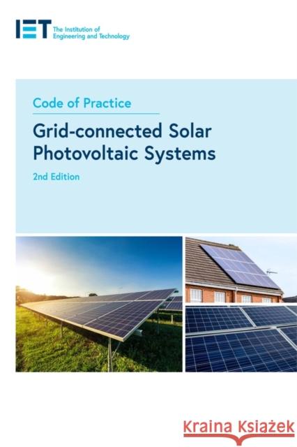 Code of Practice for Grid-connected Solar Photovoltaic Systems The Institution of Engineering and Technology 9781839537516 Institution of Engineering and Technology - książka