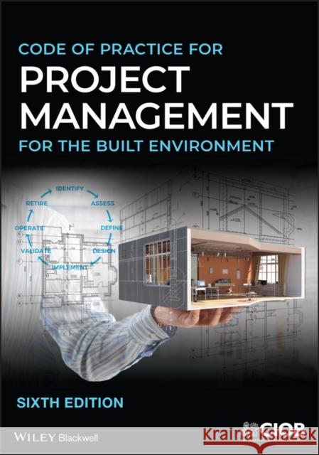 Code of Practice for Project Management for the Built Environment Ciob (the Chartered Institute of Buildin 9781119715139 John Wiley and Sons Ltd - książka
