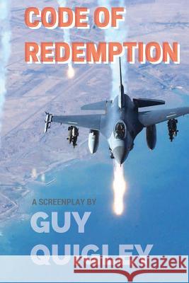 Code Of Redemption Quigley, Guy 9781530835287 Createspace Independent Publishing Platform - książka