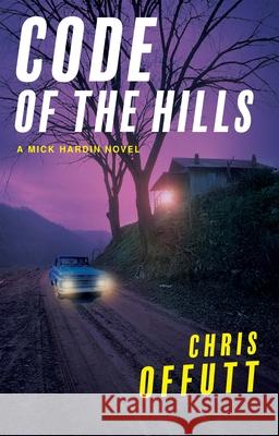 Code of the Hills Chris Offutt 9780802161918 Grove Press - książka