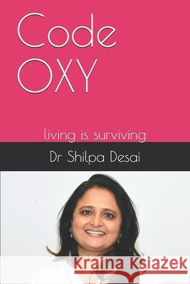 Code OXY: living is surviving Desai, Shilpa 9798699454402 Independently Published - książka