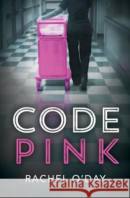 Code Pink Rachel O'Day 9781717361134 Createspace Independent Publishing Platform - książka