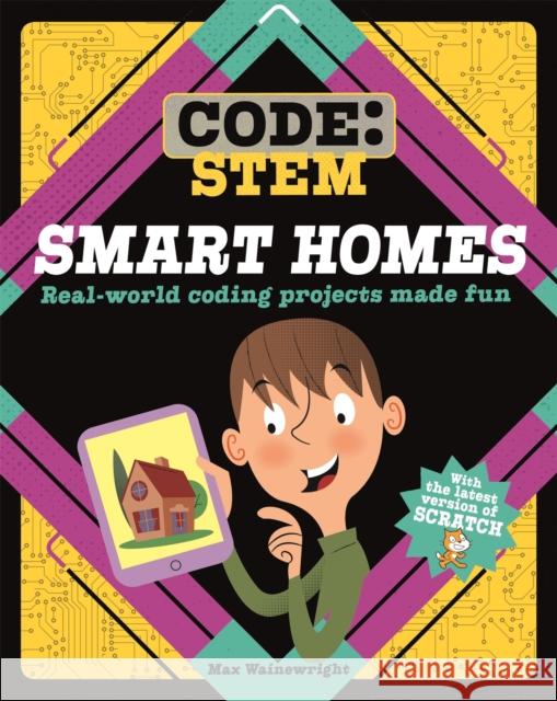 Code: STEM: Smart Homes Max Wainewright John Haslam  9781526308757 Wayland - książka