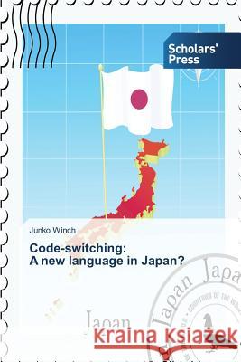 Code-switching: A new language in Japan? Winch Junko 9783639769951 Scholars' Press - książka