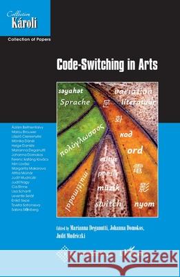 Code-Switching in Arts Johanna Domokos Judit Mudriczki Marianna Deganutti 9782336405162 Editions L'Harmattan - książka