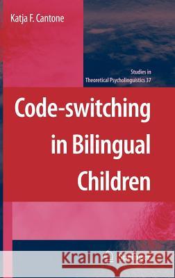 Code-Switching in Bilingual Children Cantone, Katja F. 9781402057830 Springer - książka