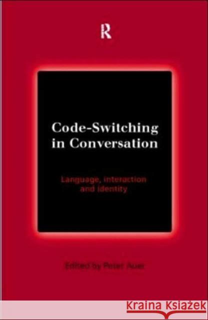 Code-Switching in Conversation : Language, Interaction and Identity Peter L. Auer 9780415158312 Routledge - książka