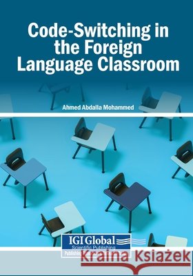 Code-Switching in the Foreign Language Classroom Abdalla Mohammed, Ahmed 9798337319483 Igi Global Scientific Publishing - książka
