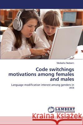 Code switchings motivations among females and males Nadeem Madeeha 9783659824388 LAP Lambert Academic Publishing - książka