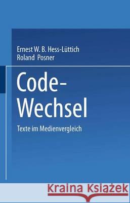 Code-Wechsel: Texte Im Medienvergleich Hess-Lüttich, Ernest W. B. 9783531122205 Vs Verlag Fur Sozialwissenschaften - książka