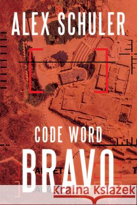 Code Word Bravo: Volume 2 Alex Schuler 9781646307715 Level 4 Press - książka