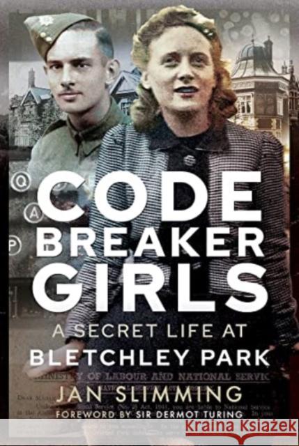 Codebreaker Girls: A Secret Life at Bletchley Park Jan Slimming 9781526797100 Pen & Sword Books Ltd - książka