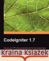 Codeigniter 1.7 Argudo, Jose 9781847199485 Packt Publishing