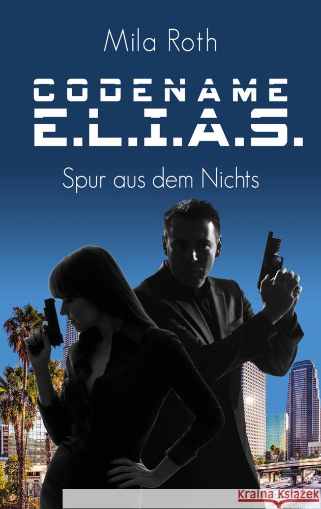 Codename E.L.I.A.S. - Spur aus dem Nichts Roth, Mila 9783967119497 Petra Schier - książka