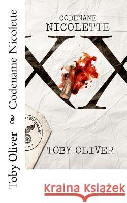 Codename Nicolette Toby Oliver 9781492377078 Createspace - książka