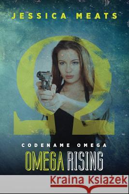 Codename Omega: Omega Rising Jessica Meats 9781291290004 Lulu.com - książka