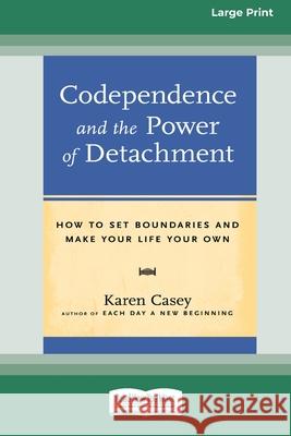 Codependence and the Power of Detachment (16pt Large Print Edition) Karen Casey 9780369322005 ReadHowYouWant - książka