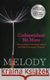 Codependent No More: How to Stop Controlling Others and Start Caring for Yourself (Original Edition) Beattie, Melody 9781954118157 Spiegel & Grau