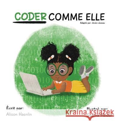 Coder Comme Elle Alison Haenlin Seema Haider Josee Juneau 9781738801701 Rise Little Queen - książka