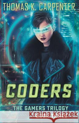 Coders (Gamers #3) Thomas K. Carpenter 9781475104356 Createspace - książka