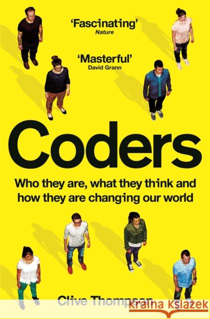 Coders: Who They Are, What They Think and How They Are Changing Our World Clive Thompson 9781529019001 Pan Macmillan - książka