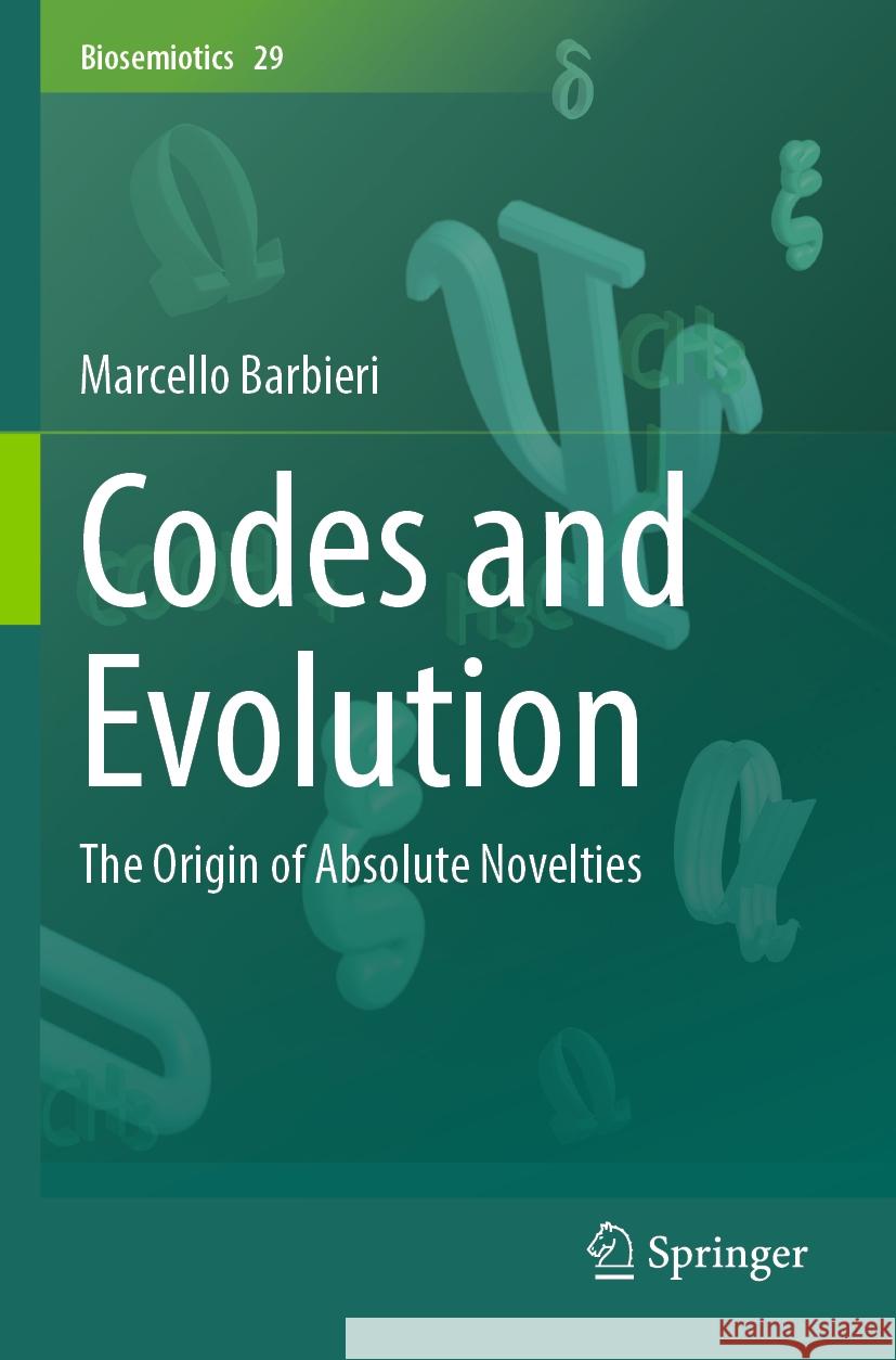 Codes and Evolution: The Origin of Absolute Novelties Marcello Barbieri 9783031584862 Springer - książka