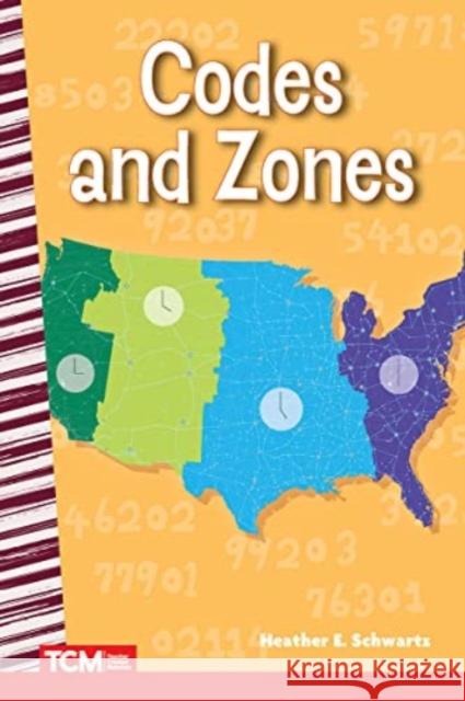 Codes and Zones Heather Schwartz 9781087691114 Teacher Created Materials - książka