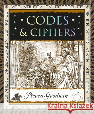 Codes & Ciphers Steven Goodwin 9781952178542 Wooden Books - książka