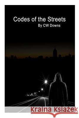 Codes of the Streets Cw Downs Katrina Breier 9781522788683 Createspace Independent Publishing Platform - książka