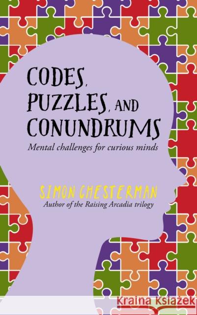 Codes, Puzzles and Conundrums Simon Chesterman 9789814828093 Marshall Cavendish International (Asia) Pte L - książka