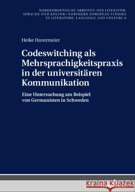 Codeswitching ALS Mehrsprachigkeitspraxis in Der Universitaeren Kommunikation: Eine Untersuchung Am Beispiel Von Germanisten in Schweden Grub, Frank Thomas 9783631806685 Peter Lang Gmbh, Internationaler Verlag Der W - książka