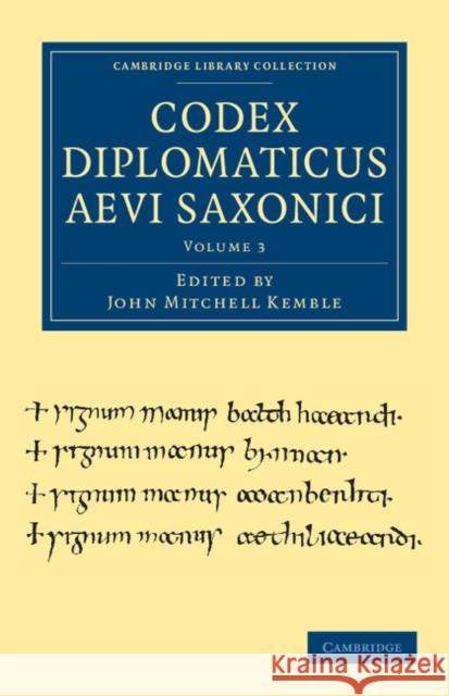 Codex Diplomaticus Aevi Saxonici John Mitchell Kemble 9781108035873 Cambridge University Press - książka