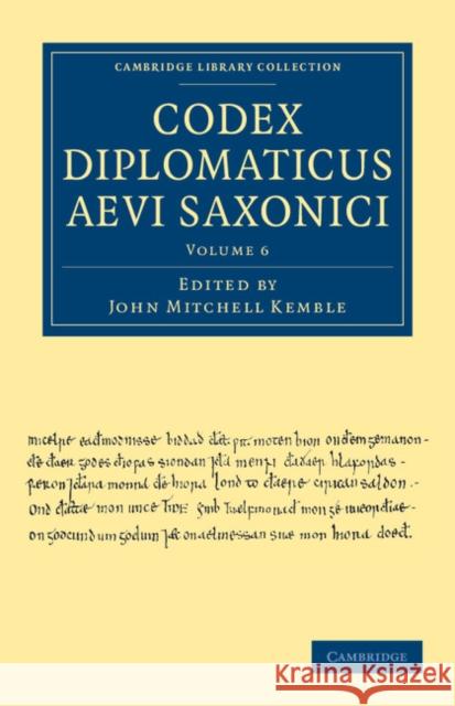 Codex Diplomaticus Aevi Saxonici John Mitchell Kemble 9781108035903 Cambridge University Press - książka