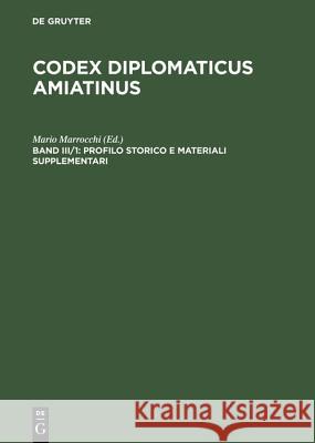 Codex diplomaticus Amiatinus, Band III/1, Profilo storico e materiali supplementari Marrocchi, Mario 9783484801516 Max Niemeyer Verlag GmbH & Co KG - książka