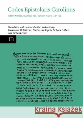 Codex Epistolaris Carolinus: Letters from the Popes to the Frankish Rulers, 739-791 McKitterick, Rosamond 9781800348714 Liverpool University Press - książka