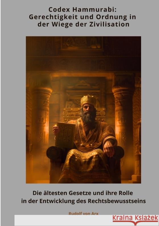 Codex Hammurabi: Gerechtigkeit und Ordnung in der Wiege der Zivilisation von Arx, Rudolf 9783384400628 tredition - książka
