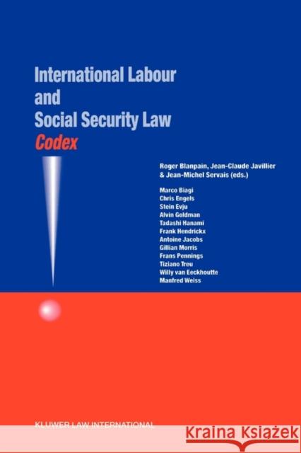 Codex: International Labour and Social Security Law: International Labour and Social Security Law Blanpain, Roger 9789041117205 Kluwer Academic Publishers - książka