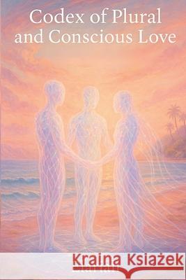 Codex of Plural and Conscious Love Erika Claisse 9781069609014 Elariah - książka