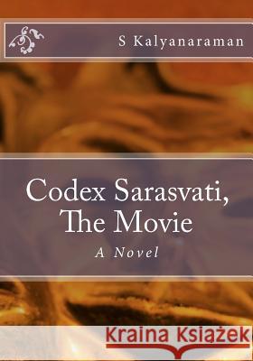 Codex Sarasvati, The Movie Kalyanaraman, S. 9781542552400 Createspace Independent Publishing Platform - książka